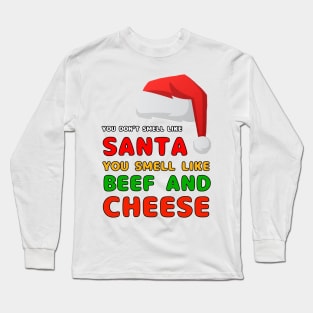 You don't smell like santa Long Sleeve T-Shirt